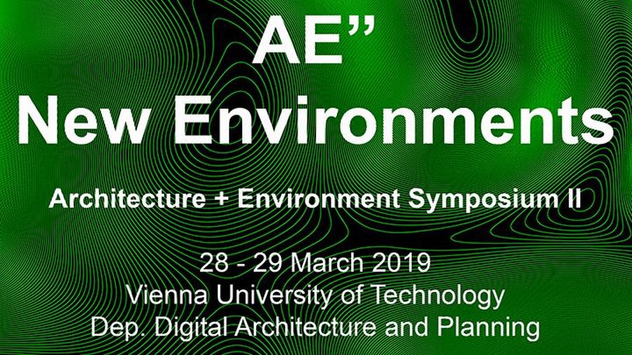 28-29 March Henriette Bier participates as invited speaker at Architecture + Environment 2: New Environments Symposium, TU Vienna