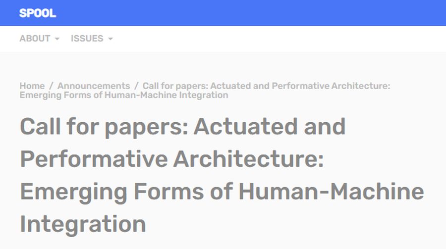 Spool CpA issue on Actuated and Performative Architecture: Emerging Forms of Human-Machine Integration will be soon published online.