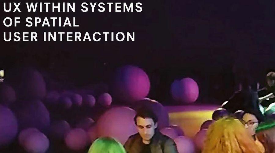 21th April, 13:00h, UX within Systems of Spatial User Interaction