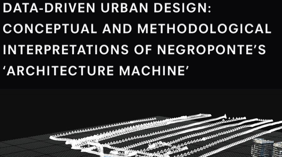 28th April, 13:00h, Data-driven Urban Design: Conceptual and Methodological Interpretations of Negroponte’s ‘Architecture Machine’